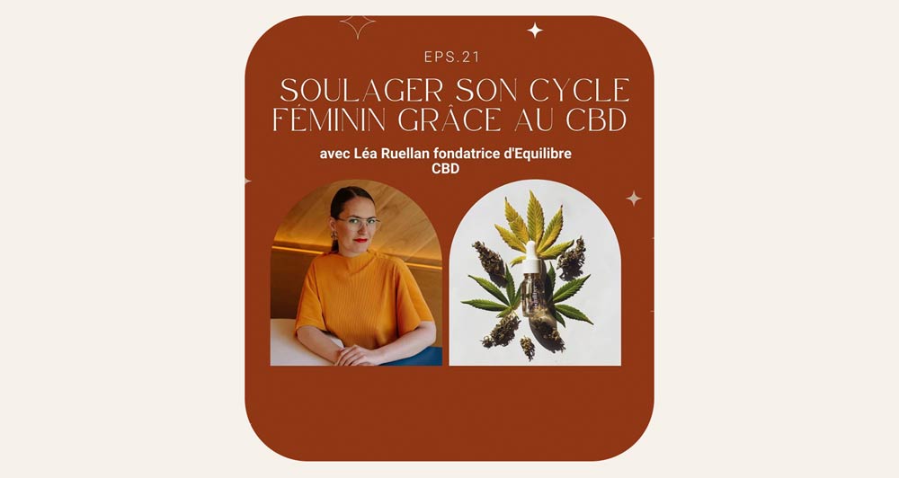 Podcast : soulager ses règles grâce au CBD, par L&rsquo;heure des résolutions
